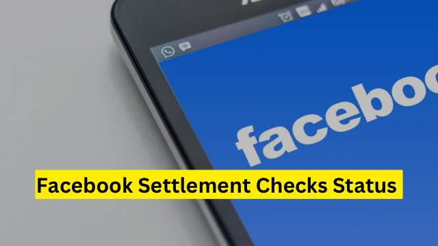 Facebook Settlement Checks Status