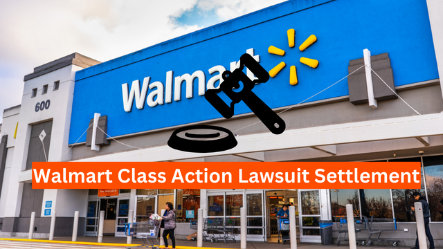 Walmart Class Action Lawsuit Settlement