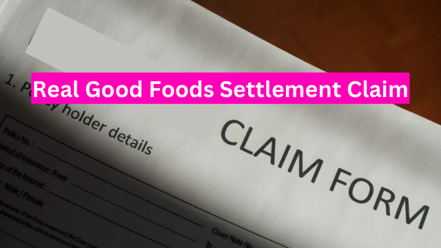Real Good Foods Settlement Claim