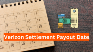 Verizon Settlement Payout Date, Amount, Eligibility Criteria, Status
