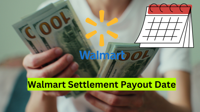 Walmart Settlement Payout Date