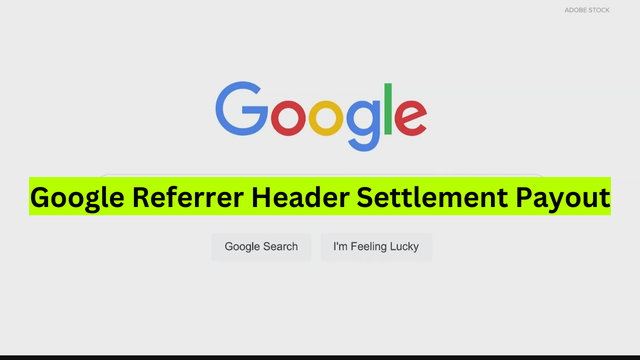 Google Referrer Header Settlement Payout