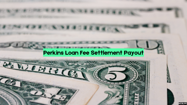 Perkins Loan Fee Settlement Payout