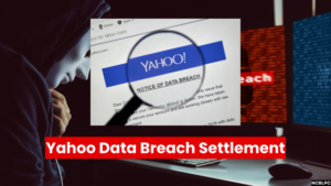 Yahoo Data Breach Settlement: Eligibility, Benefits & How to claim?