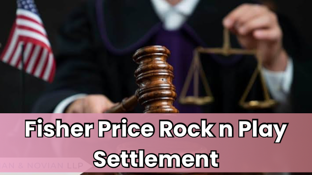 Fisher Price Rock n Play Settlement