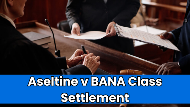 Aseltine v BANA Class Settlement