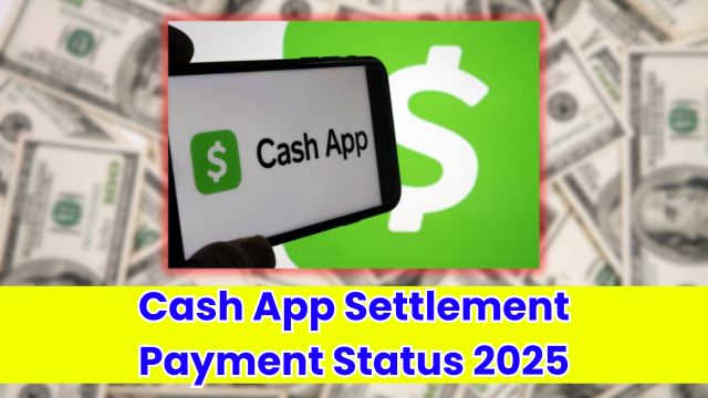 Cash App Settlement Payment Status 2025