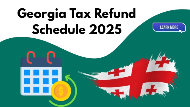 Georgia Tax Refund Schedule 2025