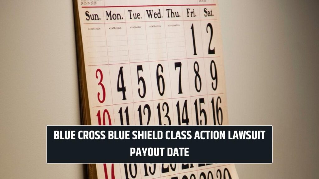 Blue Cross Blue Shield Class Action Lawsuit Payout Date: When to expect the payment?