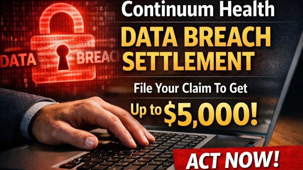 Continuum Health Data Breach Settlement: File Your Claim To Get Upto $5,000